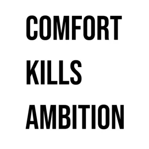 "Comfort Kills Ambition" posters & art prints door xClyde - Premium Poster - 50x70 Certifié